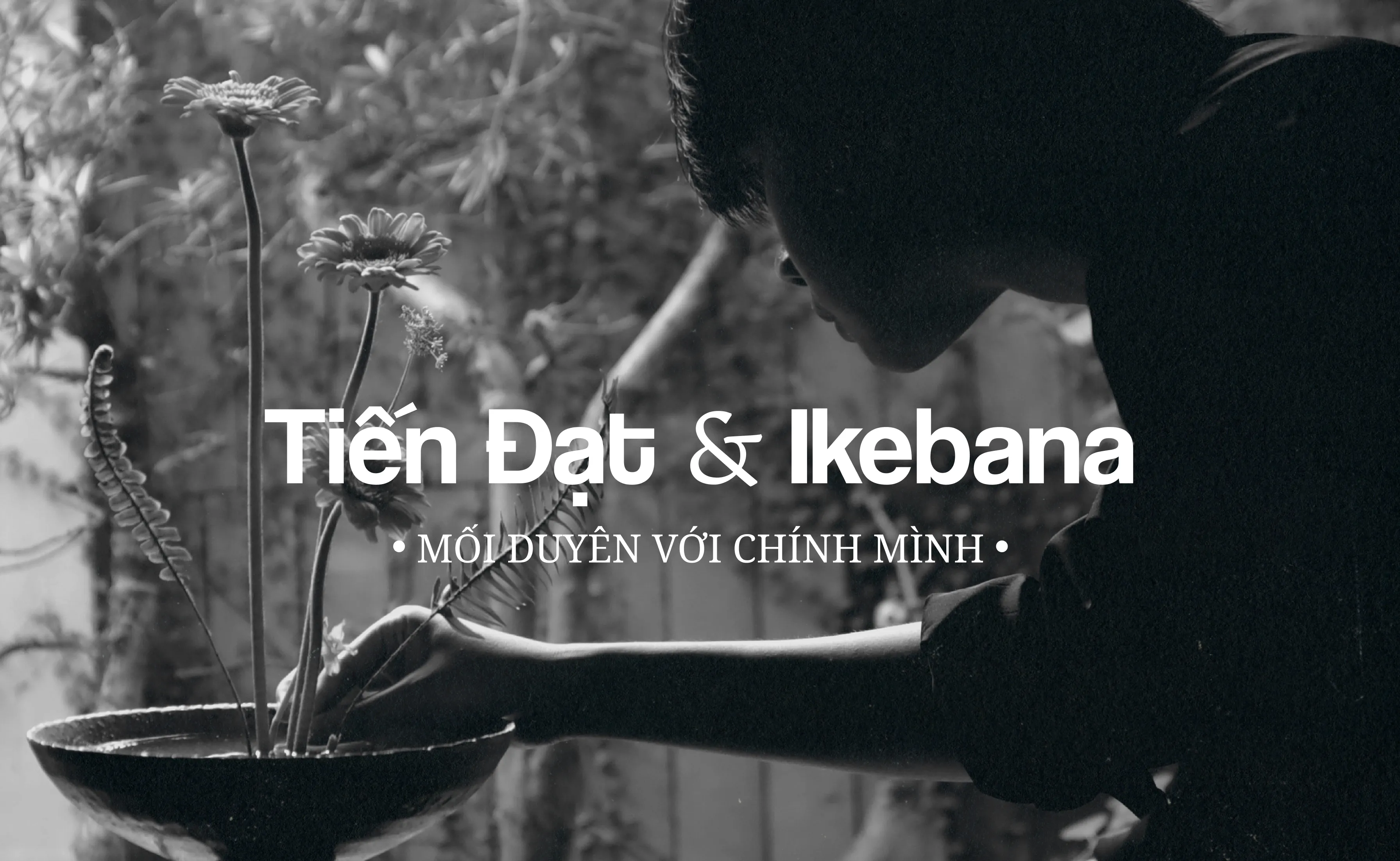 Tiến Đạt & Ikebana